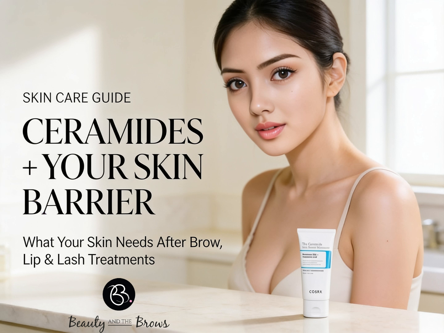 CERAMIDES + YOUR SKIN BARRIER - What Your Skin Needs