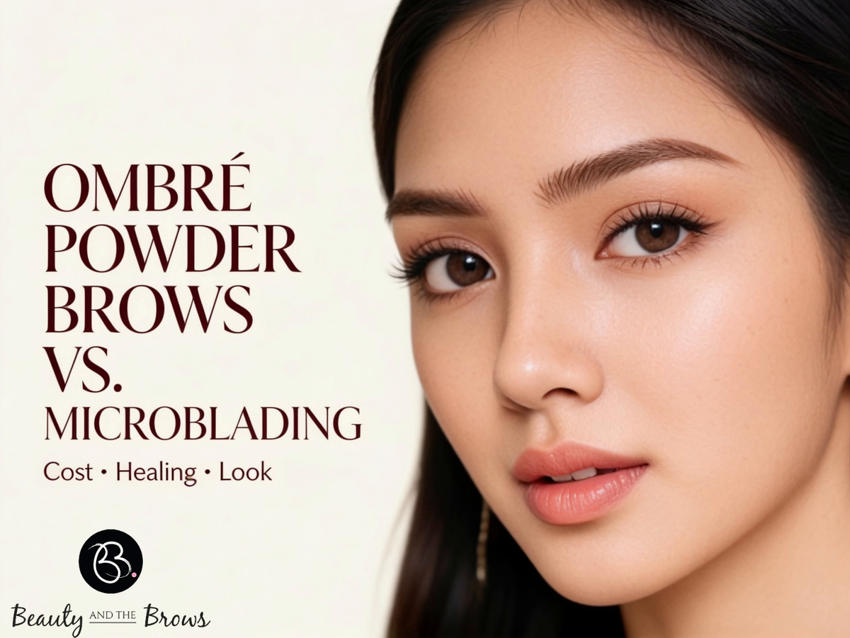 Ombre Powder Brows vs. Microblading: 2026 Cost, Healing, and Look Comparison